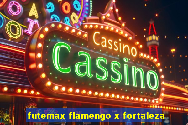 futemax flamengo x fortaleza